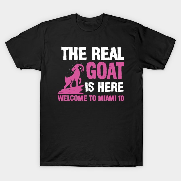 the real goat is here Welcome to Miami 10 T-Shirt by GodiesForHomies